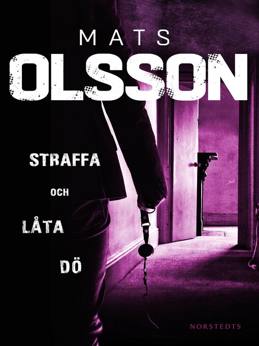 Titeldetaljer för Straffa och låta dö av Mats Olsson - Tillgänglig